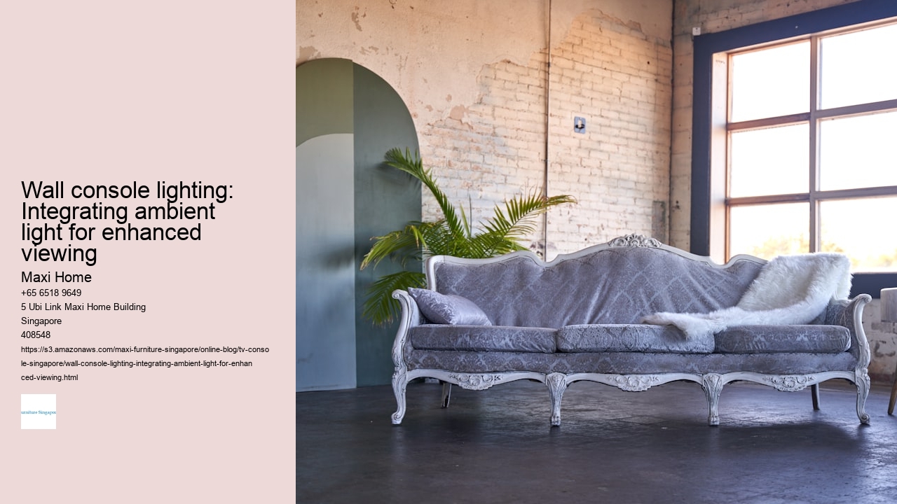 Wall console lighting: Integrating ambient light for enhanced viewing