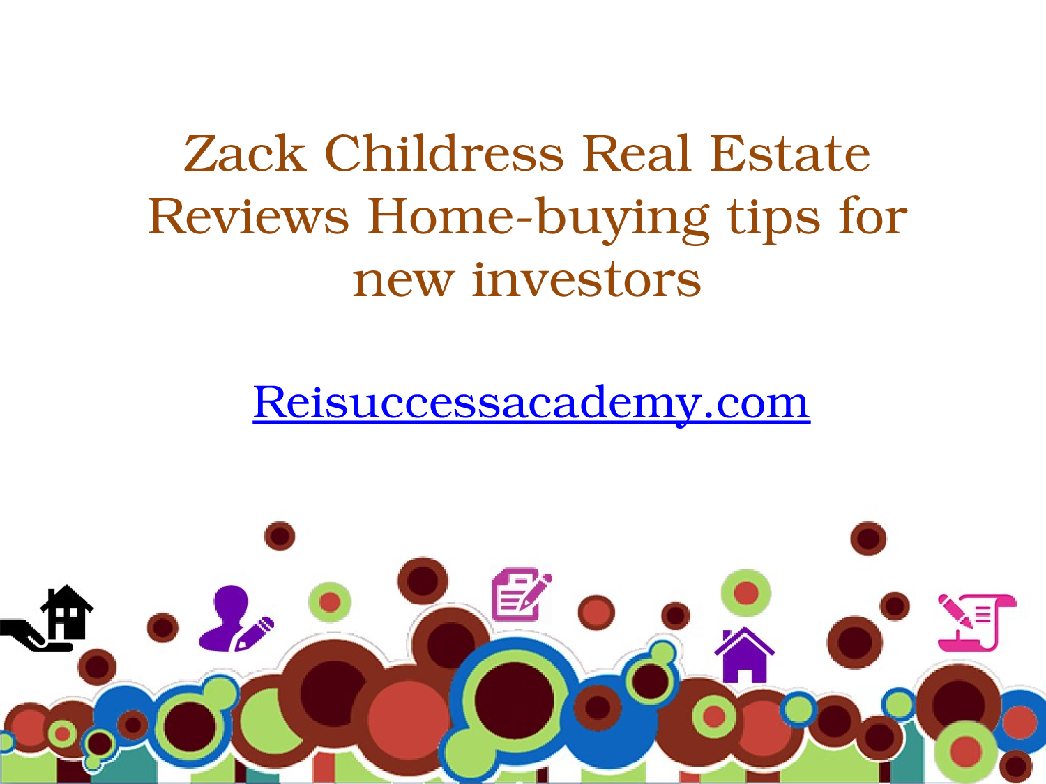 Zack Childress Real Estate Reviews Homebuying tips for new investors
