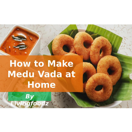 how to make medu vada at home livingfoodz slides