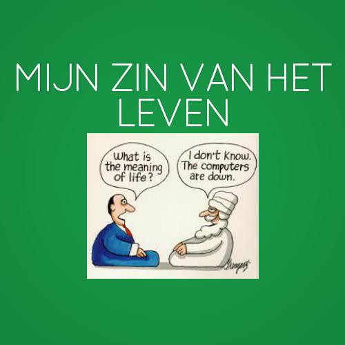 Mijn zin van het leven