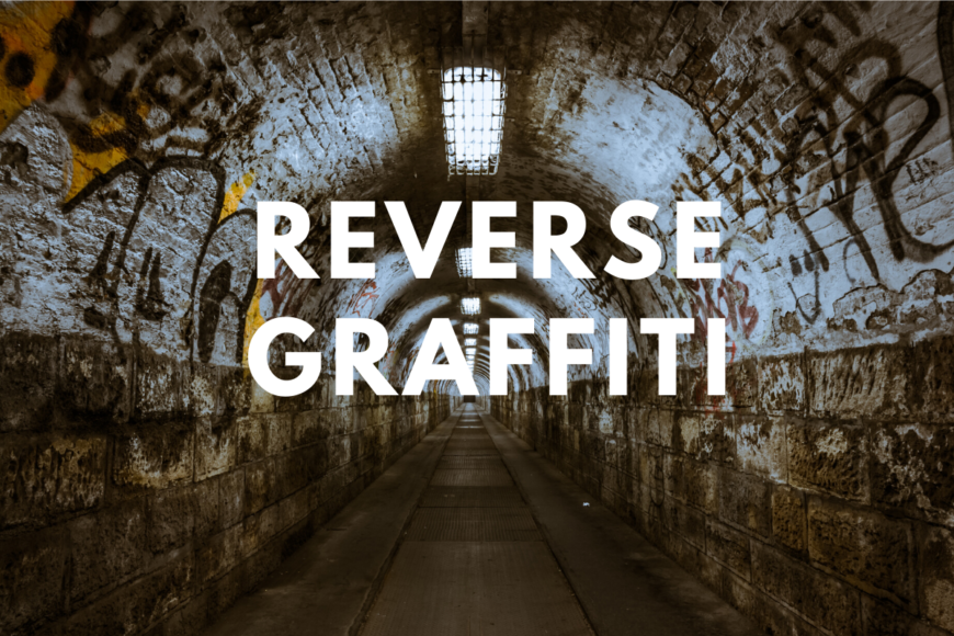 Reverse Graffiti Explained With Examples