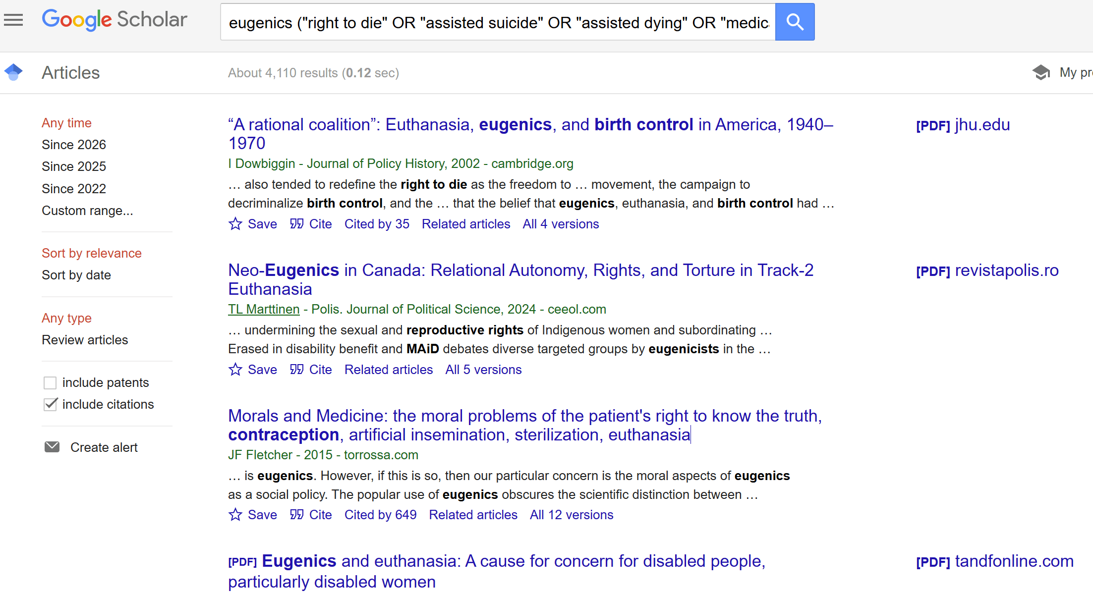 Gogoler Scholar. Search results: “A rational coalition”: Euthanasia, eugenics, and birth control in America, 1940–1970, Neo-Eugenics in Canada: Relational Autonomy, Rights, and Torture in Track-2 Euthanasia, Morals and Medicine: the moral problems of the patient's right to know the truth, contraception, artificial insemination, sterilization, euthanasia, Eugenics and euthanasia: A cause for concern for disabled people, particularly disabled women. https://scholar.google.ca/scholar?hl=en&as_sdt=0%2C5&q=eugenics+%28%22right+to+die%22+OR+%22assisted+suicide%22+OR+%22assisted+dying%22+OR+%22medically+assisted+dying%22+OR+MAID%29+%28%22reproductive+rights%22+OR+%22birth+control%22+OR+contraception%29&btnG=