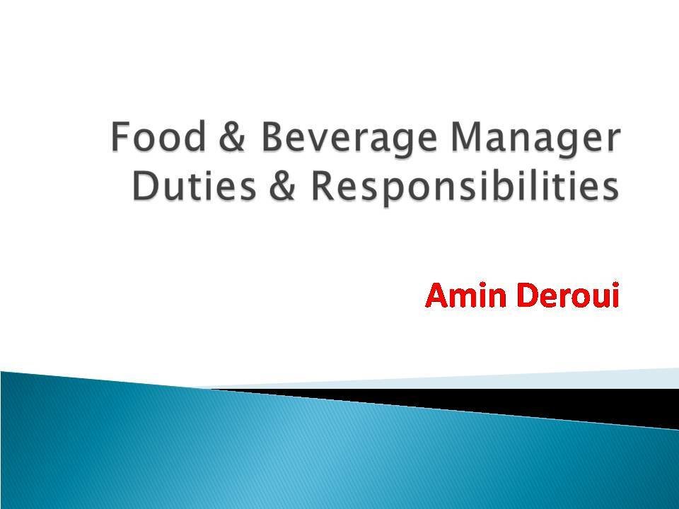 Amin Deroui Food & Beverage Manager Duties & Responsibilities