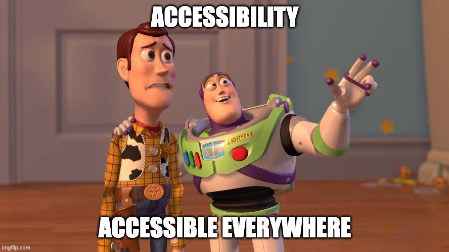 Woody and buzz meme. Accessibility. Accessible everywhere