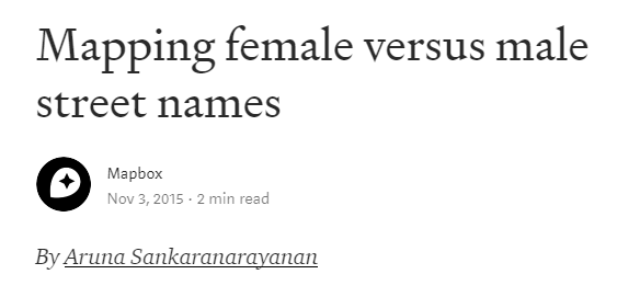 https://blog.mapbox.com/mapping-female-versus-male-street-names-b4654c1e00d5