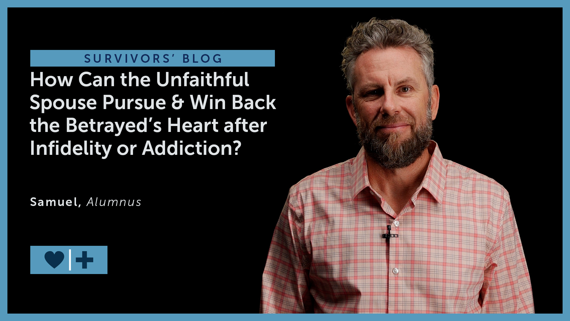How Can the Unfaithful Spouse Pursue & Win Back the Betrayed’s Heart ...
