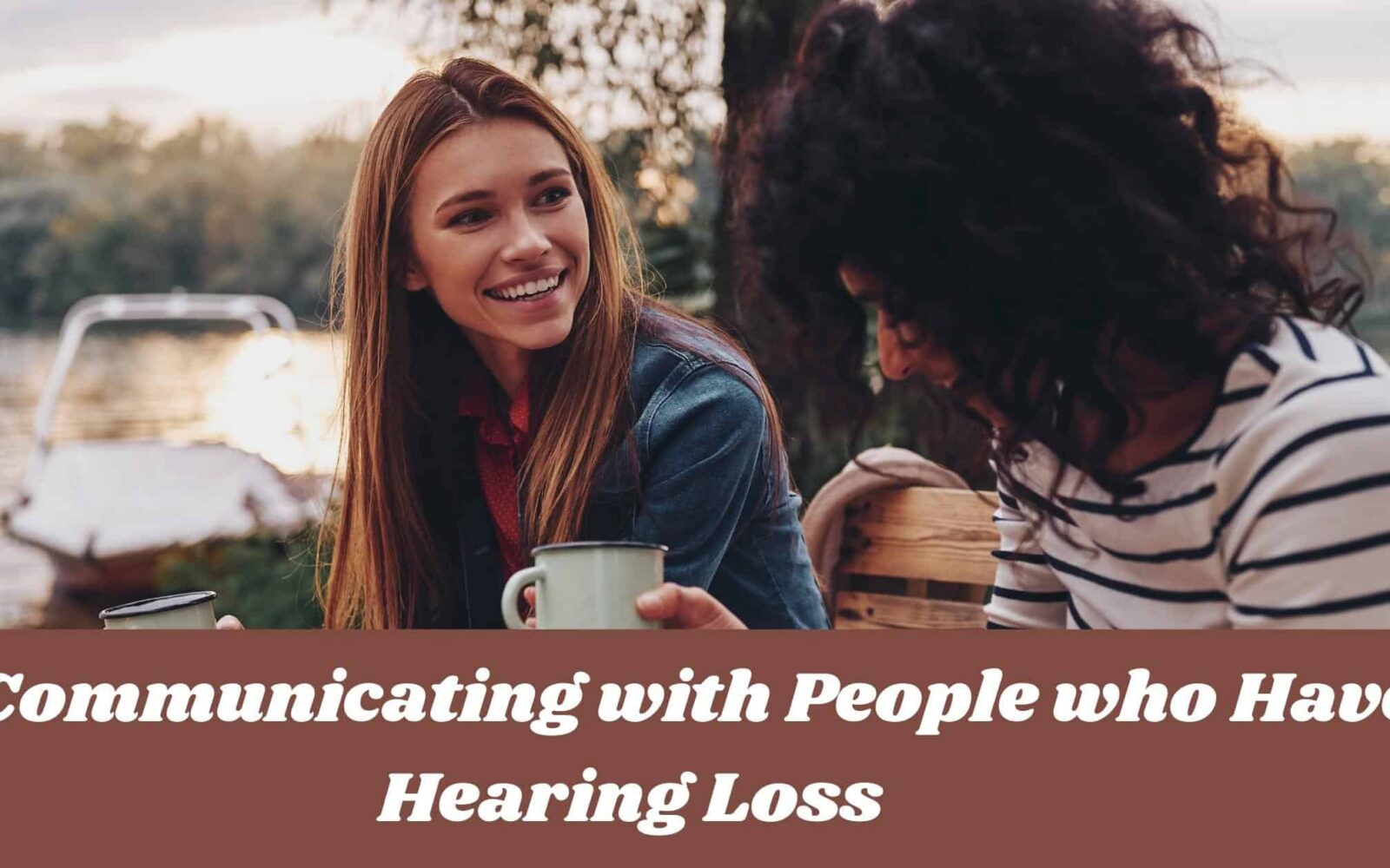 Communicating with People who Have Hearing Loss 1