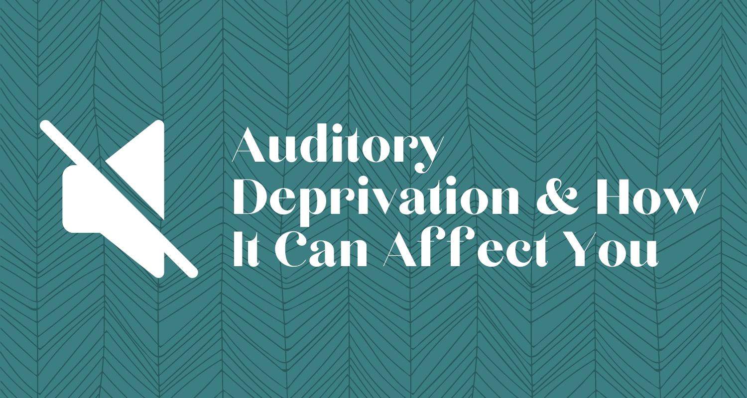 Digicare Blog 13 Auditory Deprivation How It Can Affect You