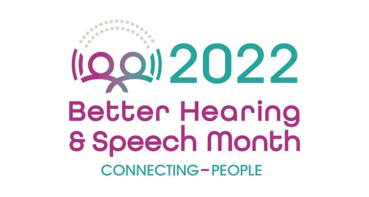 Connecting People May is Better Hearing and Speech Month