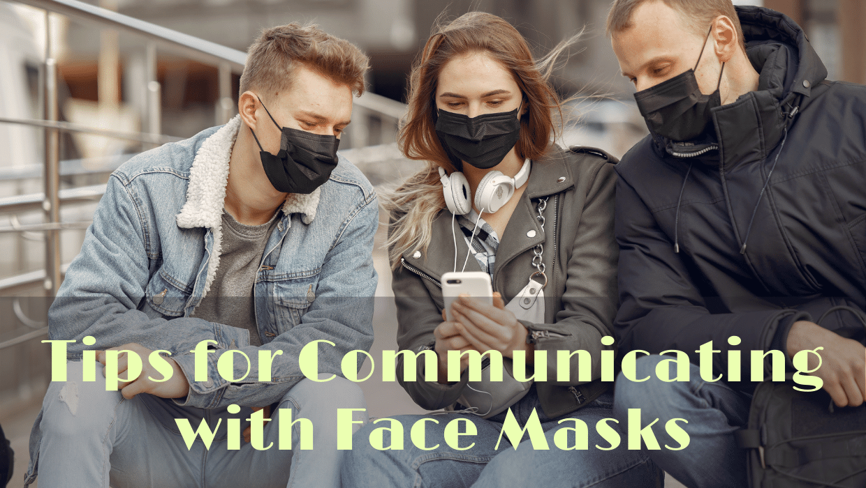 Tips for Communicating with Face Masks