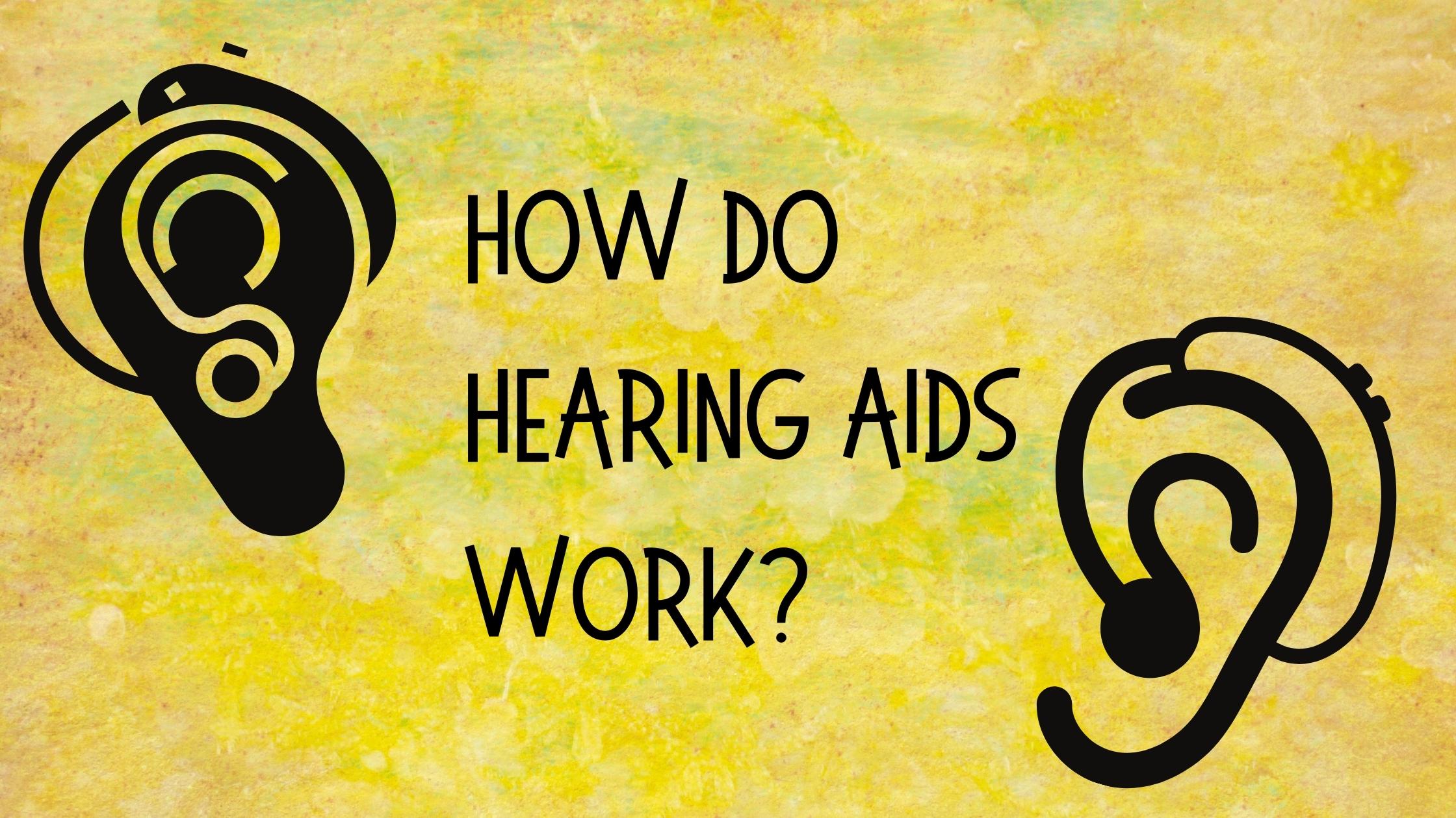 How do Hearing Aids Work .jpg