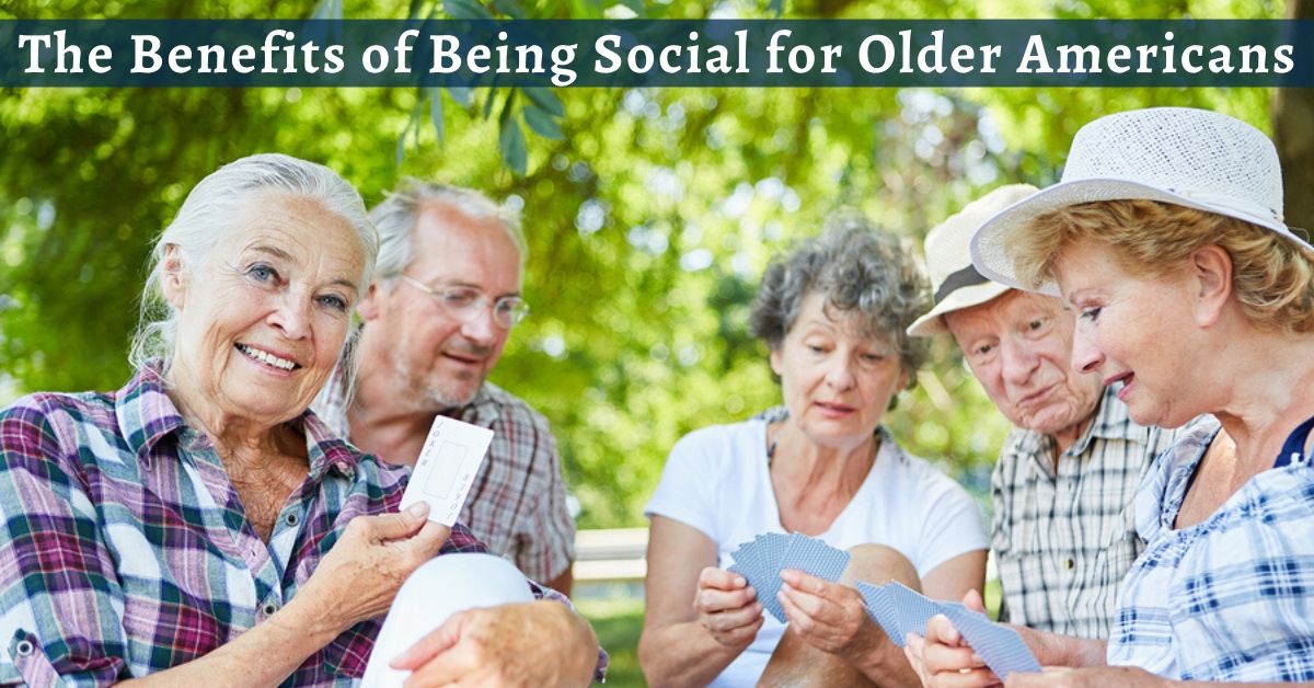 The Benefits of Being Social for Older Americans