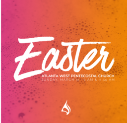 Atlanta West Pentecostal Church | Easter