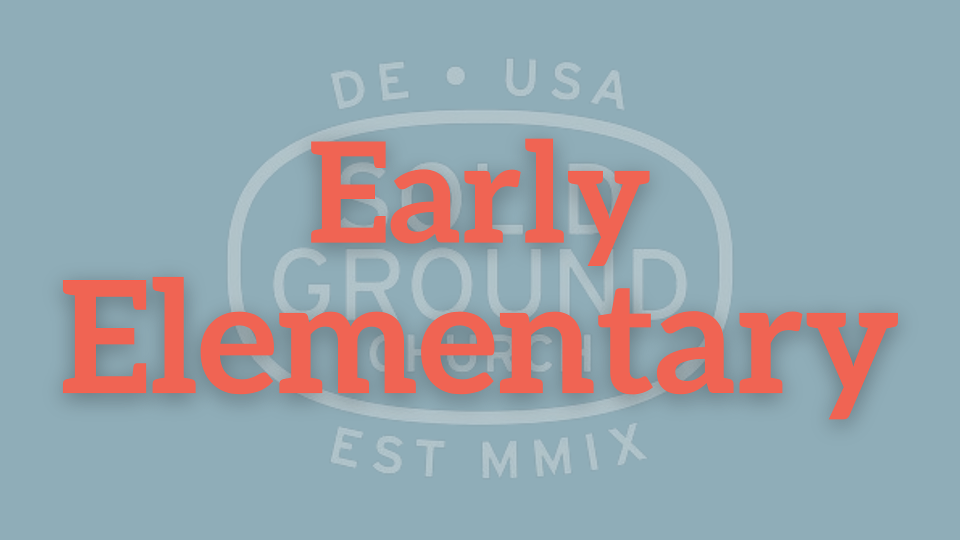 SG Kids • Sunday Morning • Early Elementary