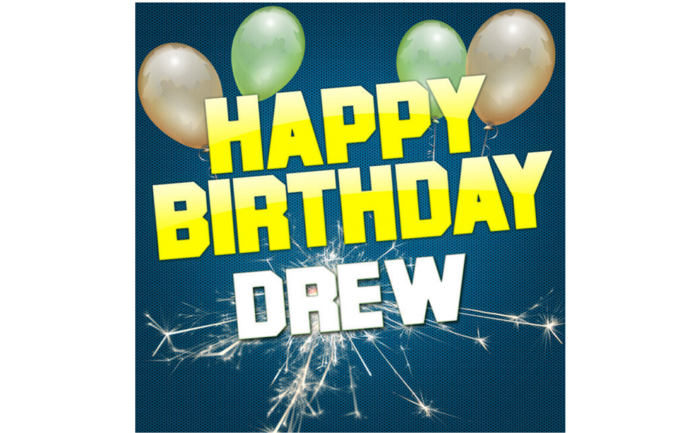 Live Like Drew Foundation | Happy Birthday, Drew!!!