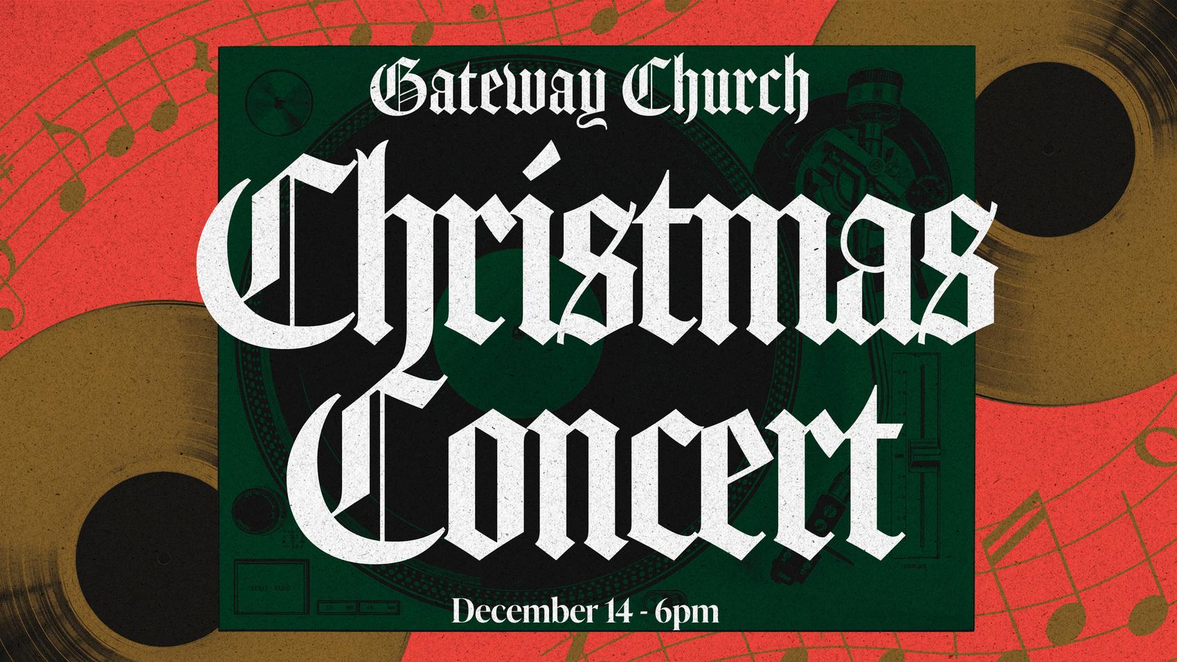 Gateway Church | Christmas Concert | Sun, Dec 14th 6pm - 7:30pm