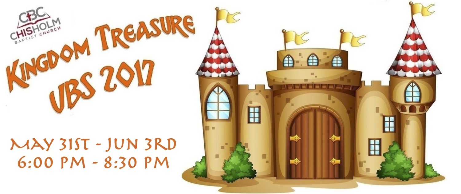 Chisholm Baptist Church Kingdom Treasure VBS 2017