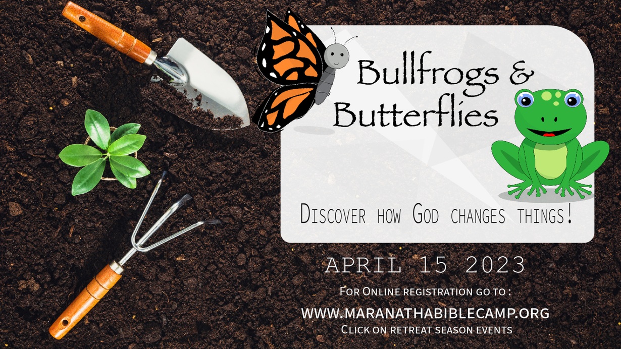 Maranatha Bible Camp Bullfrogs & Butterflies