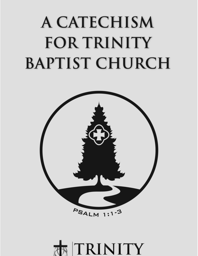 Trinity Baptist Church Catechism