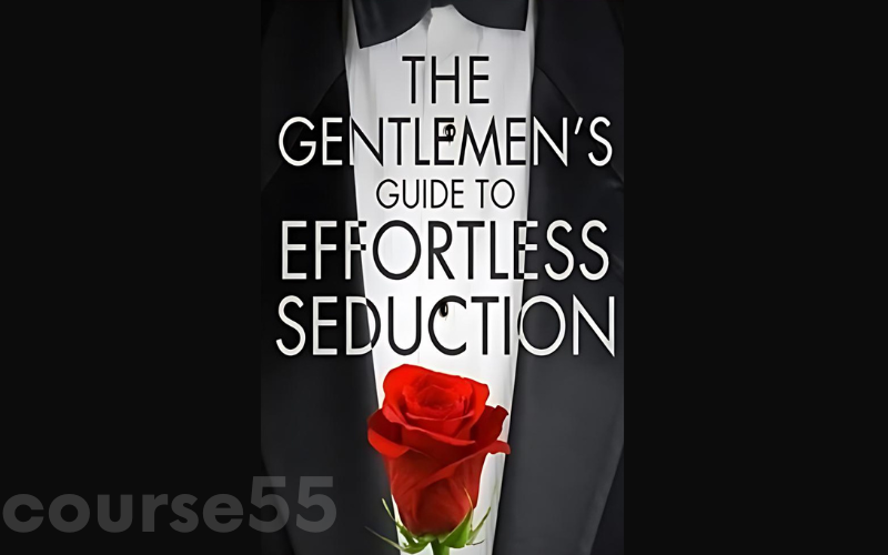 the-gentlemens-guide-to-effortless-seduction-by-chris-bale-free-download