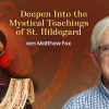 deepen-into-the-mystical-teachings-of-st-hildegard-by-matthew-fox-free-download
