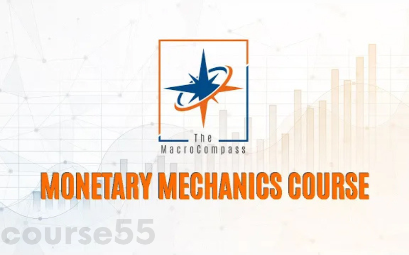 monetary-mechanics-course-2024-by-the-macro-compass-free-download