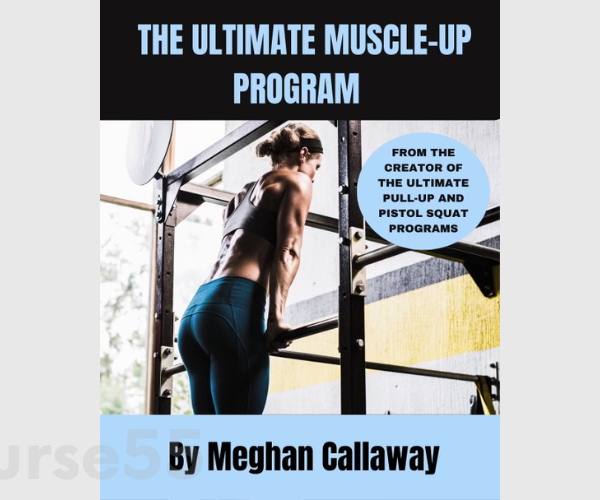 the-ultimate-muscle-up-program-by-meghan-callaway-fitness-free-download