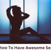how-to-have-awesome-sex-by-david-krieger-free-download