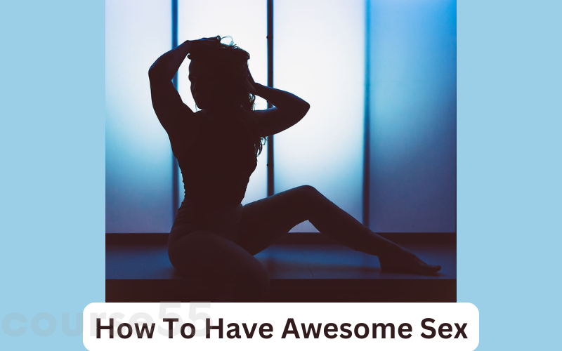 how-to-have-awesome-sex-by-david-krieger-free-download