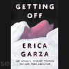 getting-off-one-womans-journey-through-sex-and-porn-addiction-ebookaudio-by-erica-garza-free-download