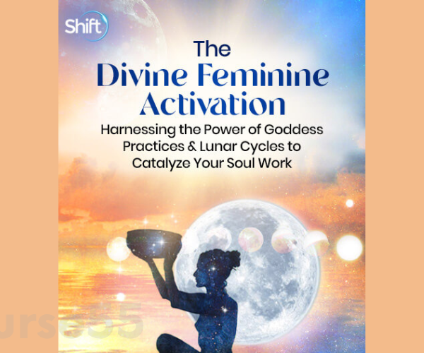 the-divine-feminine-activation-by-devaa-haley-mitchell-the-shift-network-free-download