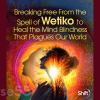 breaking-free-from-the-spell-of-wetiko-to-heal-the-mind-blindness-that-plagues-our-world-by-paul-levy-free-download