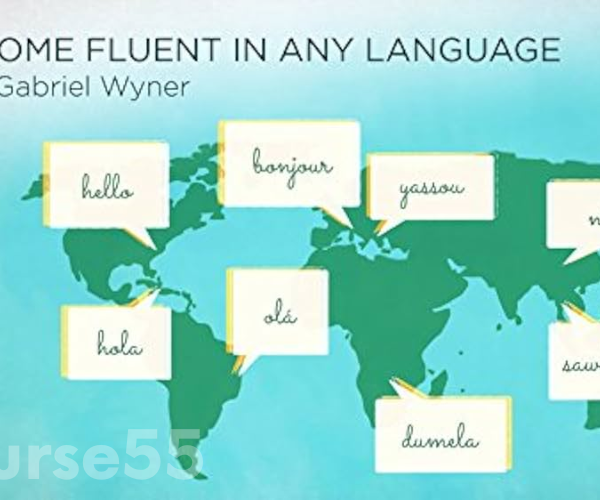become-fluent-in-any-language-by-gabriel-wyner-free-download