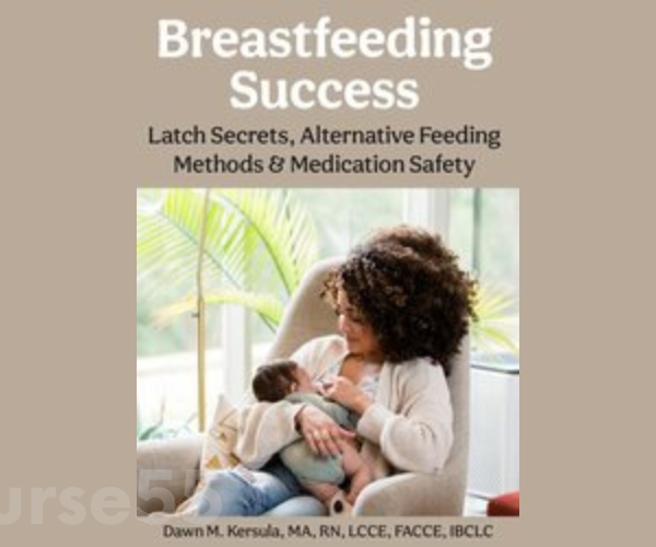 breastfeeding-success-latch-secrets-alternative-feeding-methods-medication-safety-by-dawn-kersula-pesi-free-download