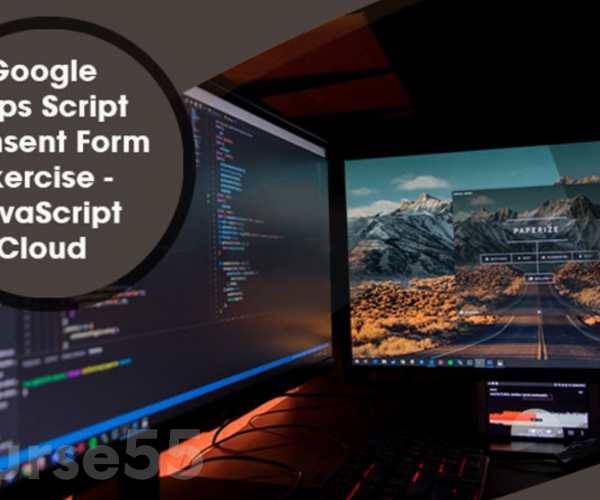google-apps-script-consent-form-exercise-javascript-cloud-by-stone-river-elearning-free-download