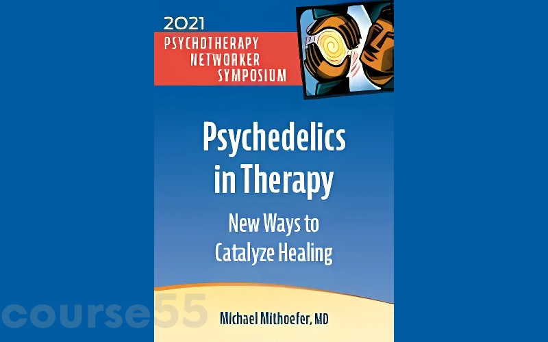 psychedelics-in-therapy-new-ways-to-catalyze-healing-by-michael-mithoefer-pesi-free-download