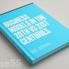 business-models-in-the-20th-vs-21st-centuries-by-daniel-pereira-the-business-model-analyst-free-download