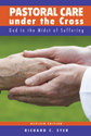 Pastoral Care under the Cross - Revised Edition