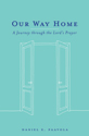 Our Way Home: A Journey through the Lord's Prayer