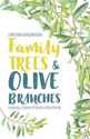 Family Trees & Olive Branches: Creating a Culture of Grace in Your Family