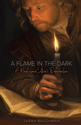 A Flame in the Dark: A Novel about Luther’s Reformation