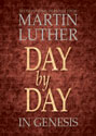 Day by Day in Genesis: 365 Devotional Readings from Martin Luther