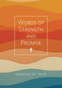 Words of Strength and Promise: Devotions for Youth