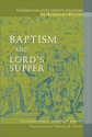 Commentary on Luther’s Catechisms, Baptism and Lord’s Supper