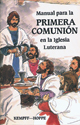 Manual para la primera comunión en la Iglesia Luterana (First Communion Catechism for the Lutheran Church)