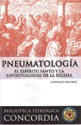 Biblioteca teológica Concordia: Pneumatología (Concordia Theological Library: Pneumatology)