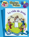 Manos a la obra: La vida de Jesús - español (Hands to Work: The Life of Jesus - Spanish)