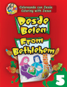 Coloreando con Jesús - bilingüe: Desde Belén (Coloring with Jesus - bilingual: From Bethlehem