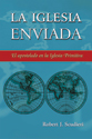 La iglesia enviada: El apostolado en la Iglesia Primitiva (The Church Sent Forth: Apostleship in the Early Church)