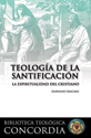 Teología de la santificación, La espiritualidad del cristiano (The Theology of Sanctification, Christian Spirituality)